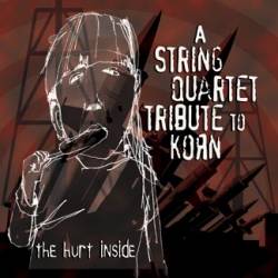 Korn : The Hurt Inside - A String Quartet Tribute to Korn